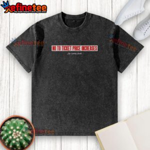 Alt Text: Top No To Ticket Price Increases washed t-shirt featuring bold text design on a casual, stylish garment.