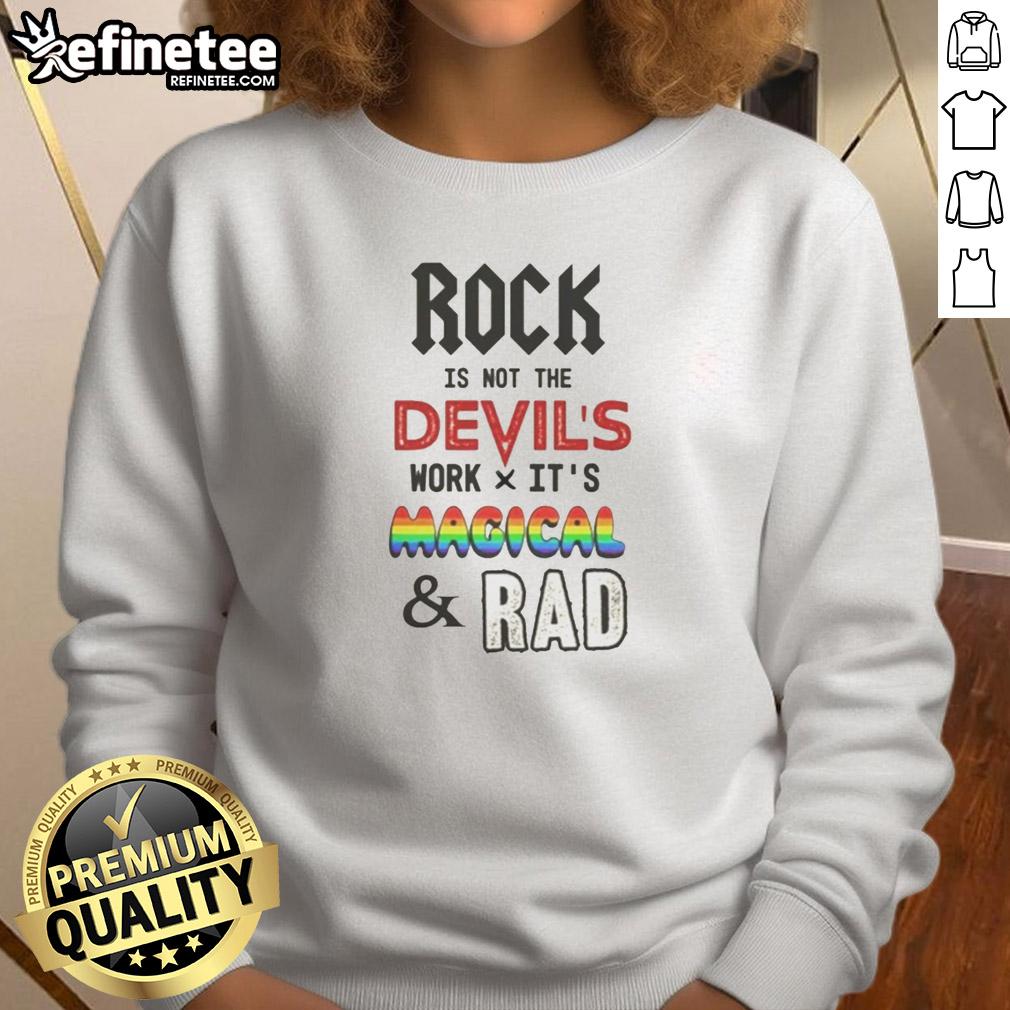 Top Rock Is Not The Devil's Work X Its Magical And Rad Sweatshirt displayed on a model, showcasing its unique design and style.