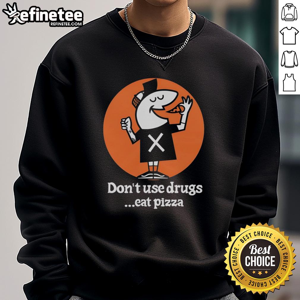 Funny Little Caesars sweatshirt featuring 'Don't Use Drugs, Eat Pizza' slogan, perfect for pizza lovers and humor fans.