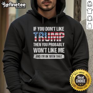 Retro hoodie with 'Good If You Don't Like Trump' slogan, perfect for those who embrace political freedom and individuality.