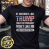 Retro T-Shirt with 'Good If You Don't Like Trump Then You Probably Won't Like Me' slogan, perfect for political humor.