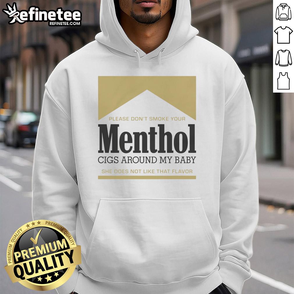 Gold hoodie with text 'Please don't smoke your menthol cigs around my baby' highlighting the dangers of smoking near children.