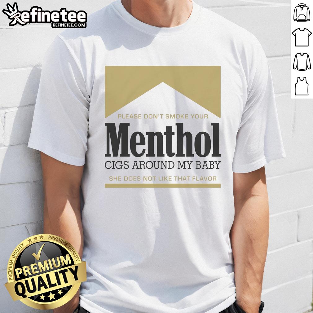Alt Text: Gold t-shirt with message: 'Good Please Don't Smoke Your Menthol Cigs Around My Baby' promoting smoke-free environments.