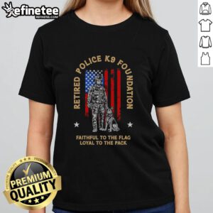 Good Retired Police K9 Foundation tee featuring a loyal dog design, honoring service and loyalty to the flag and the pack.