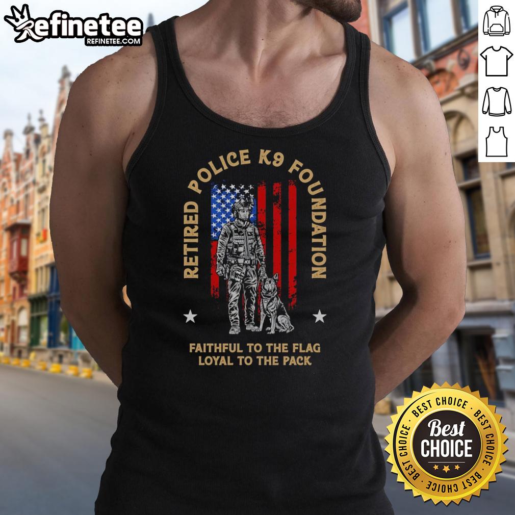 Alt Text: Good Retired Police K9 Foundation tank top featuring 'Faithful to the Flag, Loyal to the Pack' with a dog graphic.
