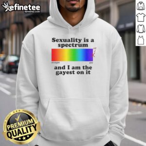 Person wearing 'Good Sexuality Is A Spectrum And I Am The Gayest On It' hoodie, celebrating LGBTQ+ pride and diversity.