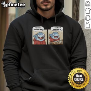 Funny hoodie featuring a shark and seafood diet design, perfect for ocean lovers and seafood enthusiasts.