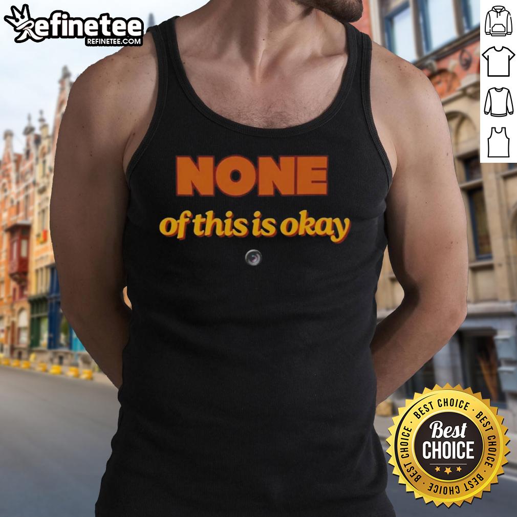 Stylish Hot None Of This Is Okay Tank Top in black, featuring bold text design for a trendy casual look.