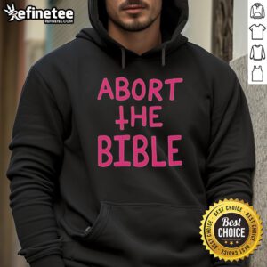 Nice Abort The Bible Letter Hoodie featuring bold text design, perfect for making a statement in casual fashion.