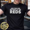 Nice Ashley Davis wearing 'And This One Belongs To The Reds' T-shirt, showcasing style and team spirit.