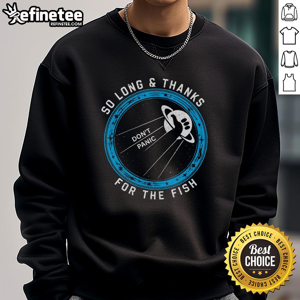 Cozy 'Nice So Long Thanks For The Fish' sweatshirt in vibrant colors, perfect for casual wear and fans of quirky fashion.