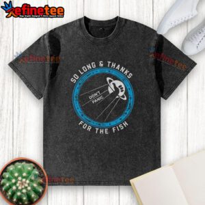 Nice So Long Thanks For The Fish washed t-shirt featuring a playful graphic design and soft, comfortable fabric.