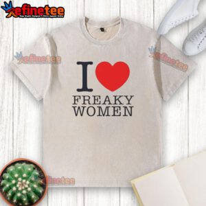 Alt Text: I Love Freaky Women heart-shaped washed t-shirt, stylish and vibrant design for casual wear lovers.