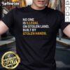 Alt Text: Official No One Is Illegal On Stolen Land Built By Stolen Hands sarcastic T-shirt design highlighting social justice.