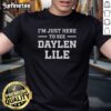 Original I'M Just Here To See Daylen Lile T-Shirt featuring vibrant design and comfortable fit for fans.