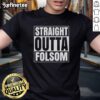 Alt Text: Original Straight Outta Folsom United States Prison T-Shirt featuring bold graphics and a classic fit design.