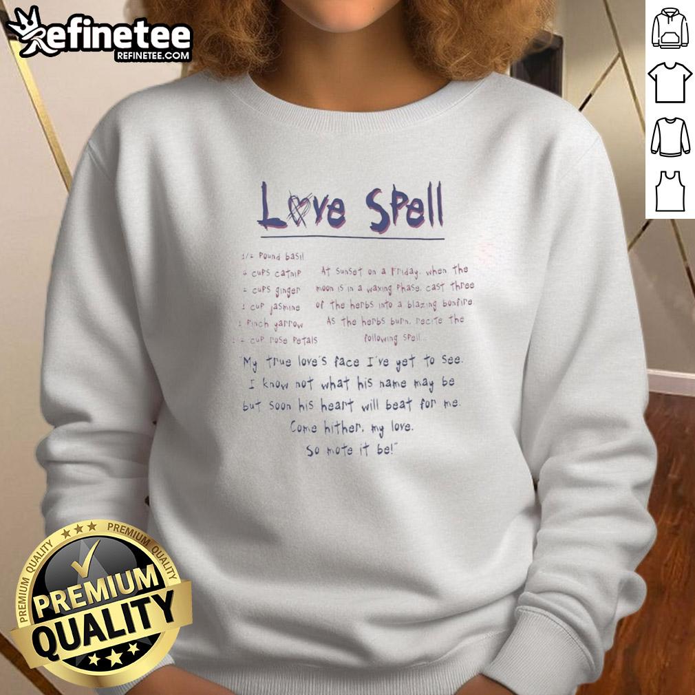 Premium Love Spell sweatshirt featuring 'My True Love's Face I've Yet to See' design for romantic gift ideas.