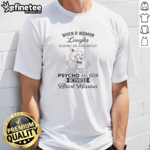 Premium Skeleton T-Shirt featuring a woman laughing during an argument, perfect for psycho humor and unique style.