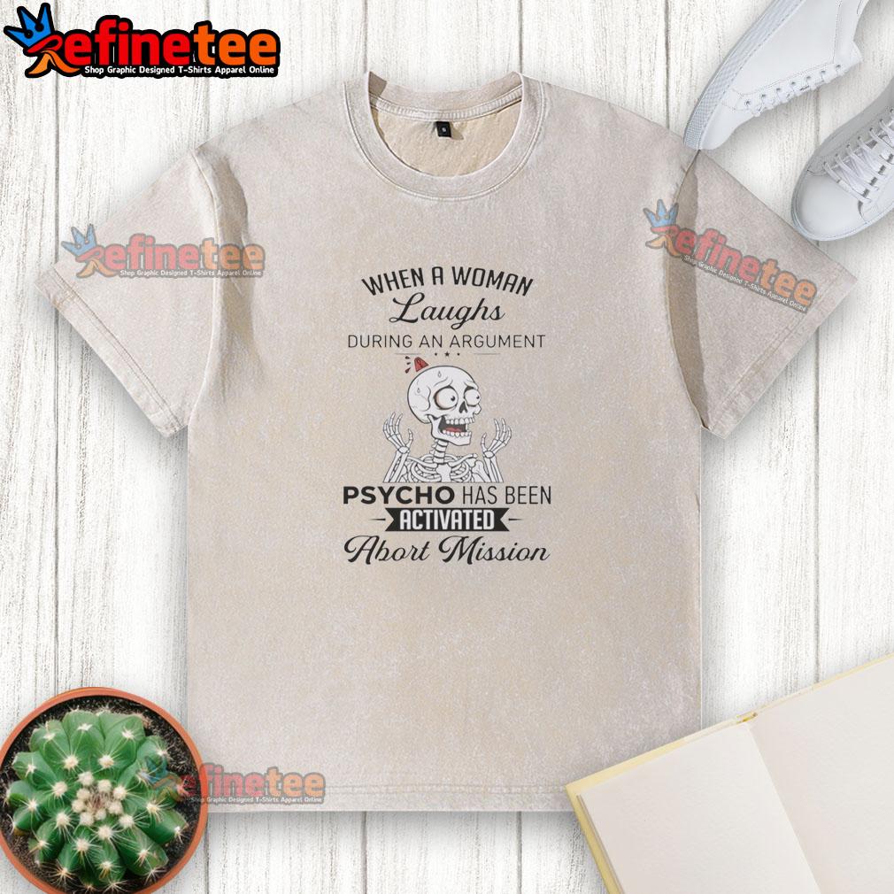 Alt Text: Premium Skeleton T-Shirt featuring When a Woman Laughs During an Argument, Psycho Activated humorous design.
