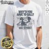 Alt Text: Premium Why'd You Have To Call Isn't This Always How The Story Goes T-Shirt featuring a stylish design and vibrant colors.