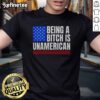Pretty Being A Bitch Is Unamerican T-Shirt featuring bold text design in vibrant colors on a casual tee.