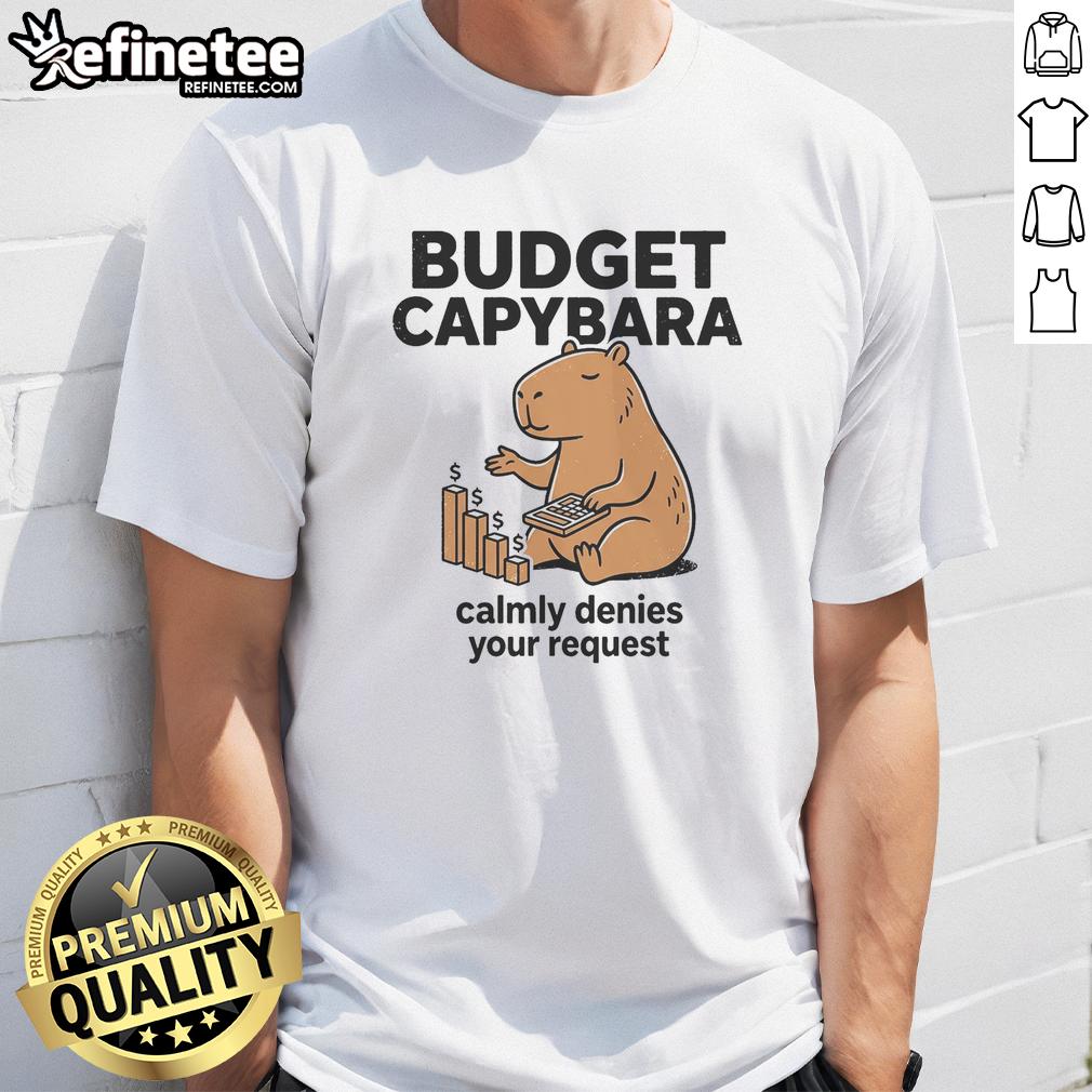 Pretty budget capybara calmly denies your request t-shirt design featuring a cute capybara in a relaxed pose.