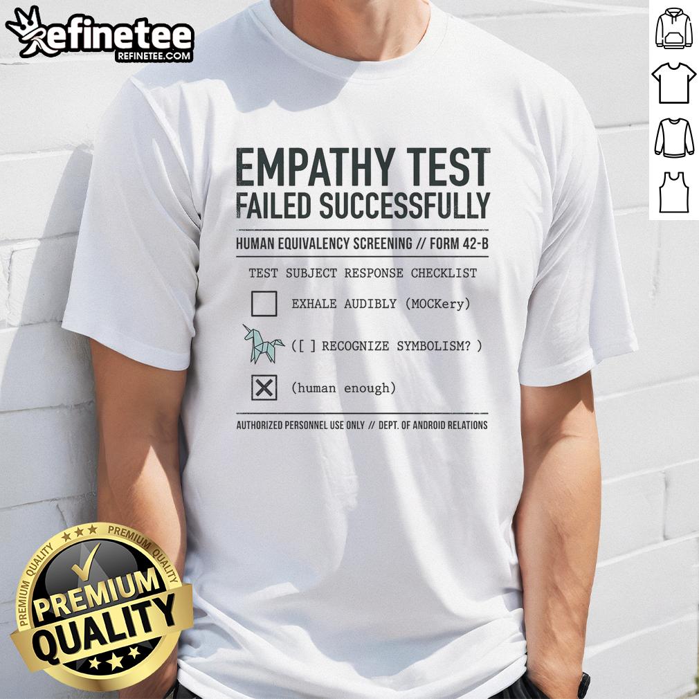 Pretty Empathy Test Failed Successfully T-Shirt featuring bold text design, perfect for humor and unique fashion statements.