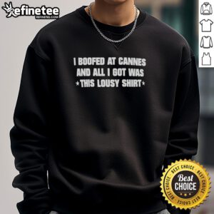 Alt Text: Top Jordan Firstman I Boofed at Cannes sweatshirt featuring bold text, celebrating the Cannes Film Festival vibe.