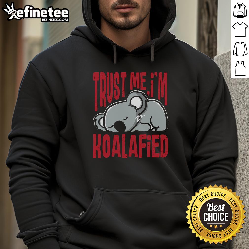 Alt Text: Cozy 'Top-Trust-Me-Im-Koalafied-Hoodie' featuring a fun koala graphic, perfect for casual wear and animal lovers.