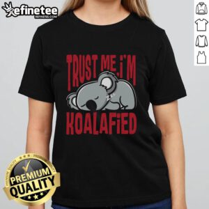 Top Trust Me I'm Koalafied Ladies Tee featuring a cute koala graphic, perfect for casual wear and animal lovers.