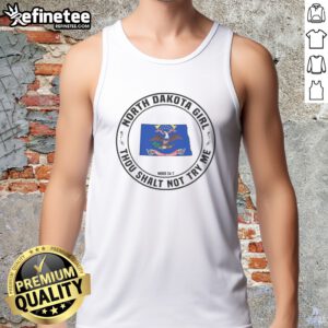 Awesome North Dakota Girl Thou Shalt Not Try Me Mood 24 7 State Pride tank top on tank top