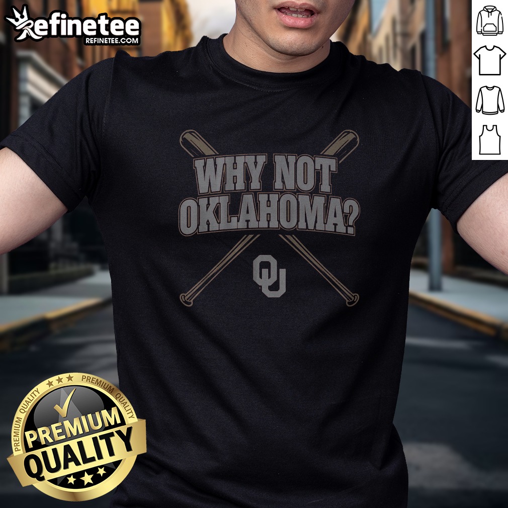Awesome Oklahoma Baseball Why Not Oklahoma Shirt Awesome Oklahoma Baseball Why Not Oklahoma Shirt