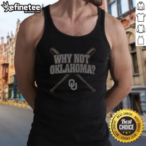Awesome Oklahoma Baseball Why Not Oklahoma Tank Top