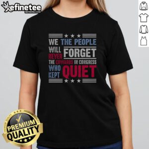 Awesome We The People Will Never Forget Protest girlt shirt featuring a bold graphic design