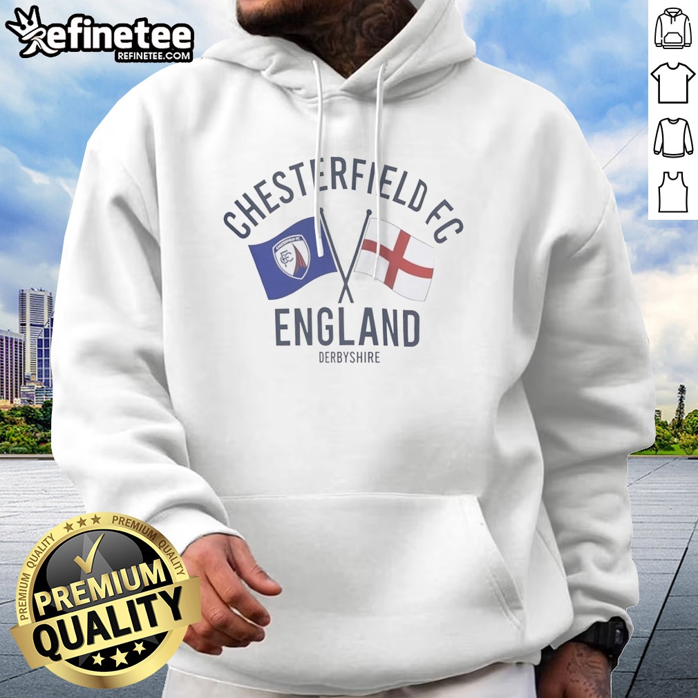 Funny Chesterfield FC England Derbyshire Crossed Flags Crest Emblem Sport Fan Club t shirt on Hoodie Funny Chesterfield FC England Derbyshire Crossed Flags Crest Emblem Sport Fan Club t shirt shown as a hoodie preview