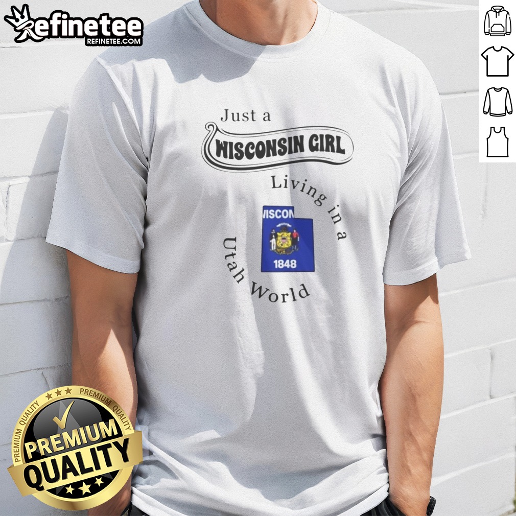 Funny Just A Wisconsin Girl Living In A Utah World Wisconsin Utah Map T Shirt on Classic Shirt Funny Just A Wisconsin Girl Living In A Utah World Wisconsin Utah Map T Shirt shown as a classic shirt preview
