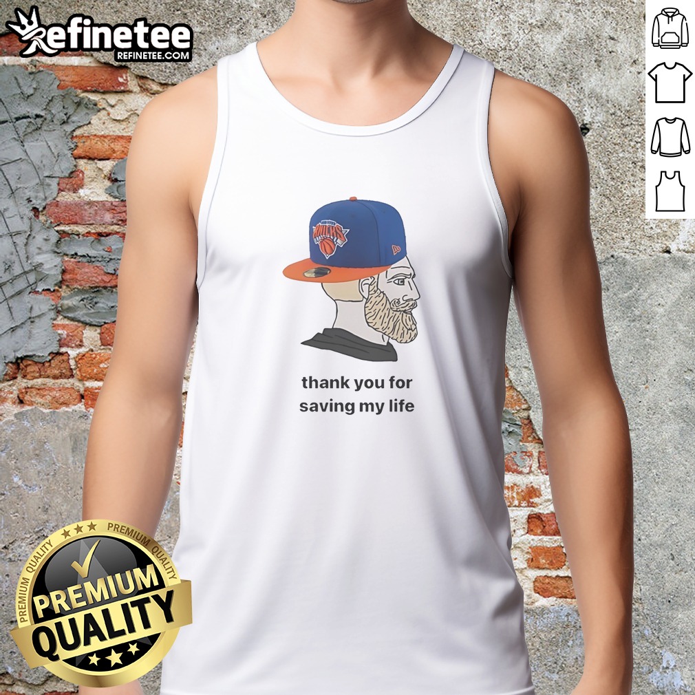 Funny New York Knicks Bearded Fan Cap Thank You For Saving My Life Meme Illustration T Shirt on Tank Top Funny New York Knicks Bearded Fan Cap Thank You For Saving My Life Meme Illustration T Shirt shown as a tank top preview