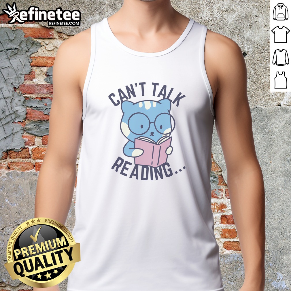 Good Can't Talk Reading T Shirt on Tank Top Good Can't Talk Reading T Shirt shown as a tank top preview