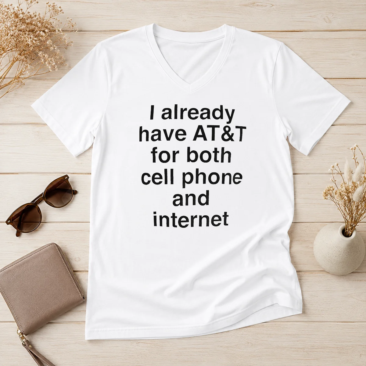 Good I Already Have AT&T For V-Neck Shirt Good I Already Have AT&T For V-Neck Shirt