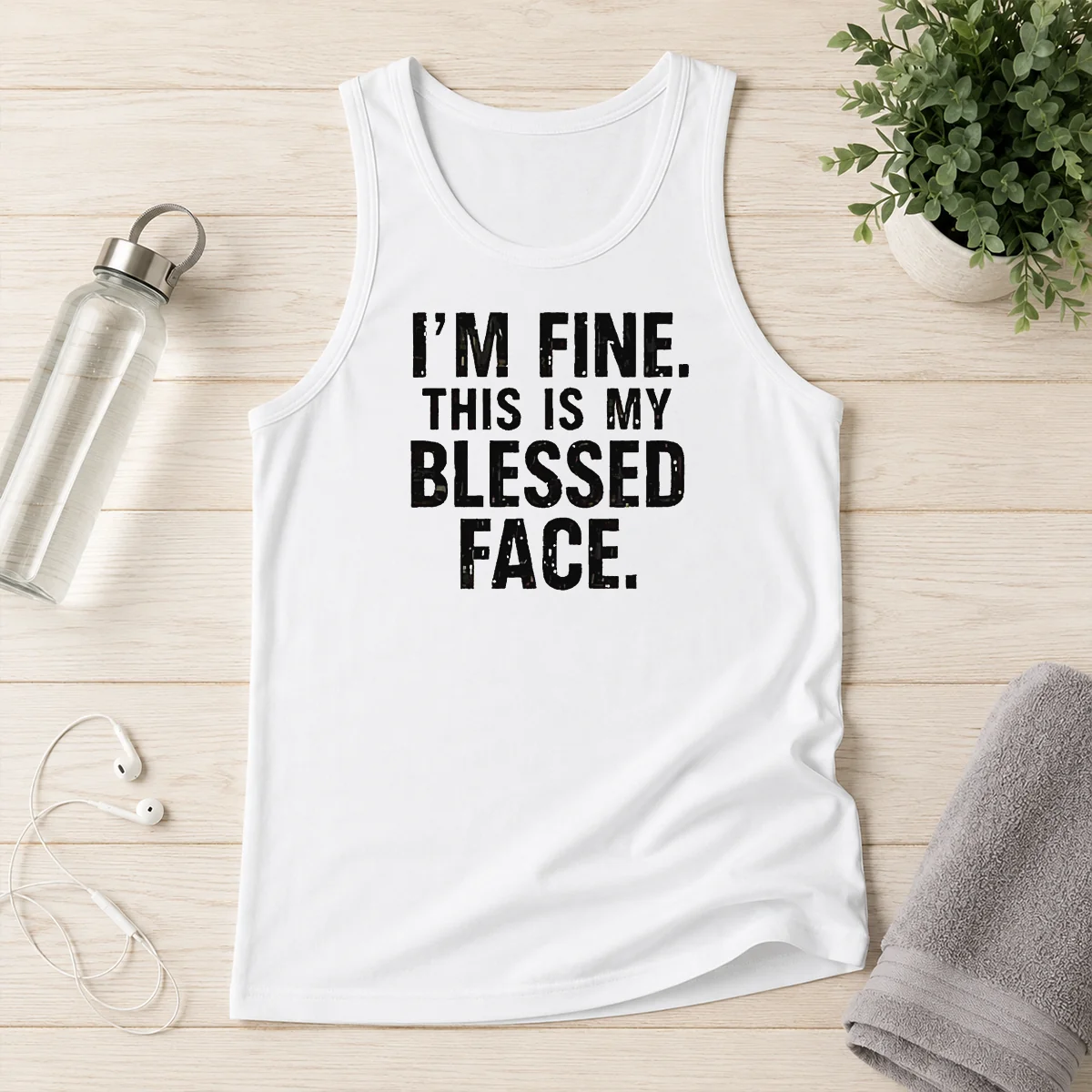 Good I'M Fine This Is My Blessed Face Tank Top