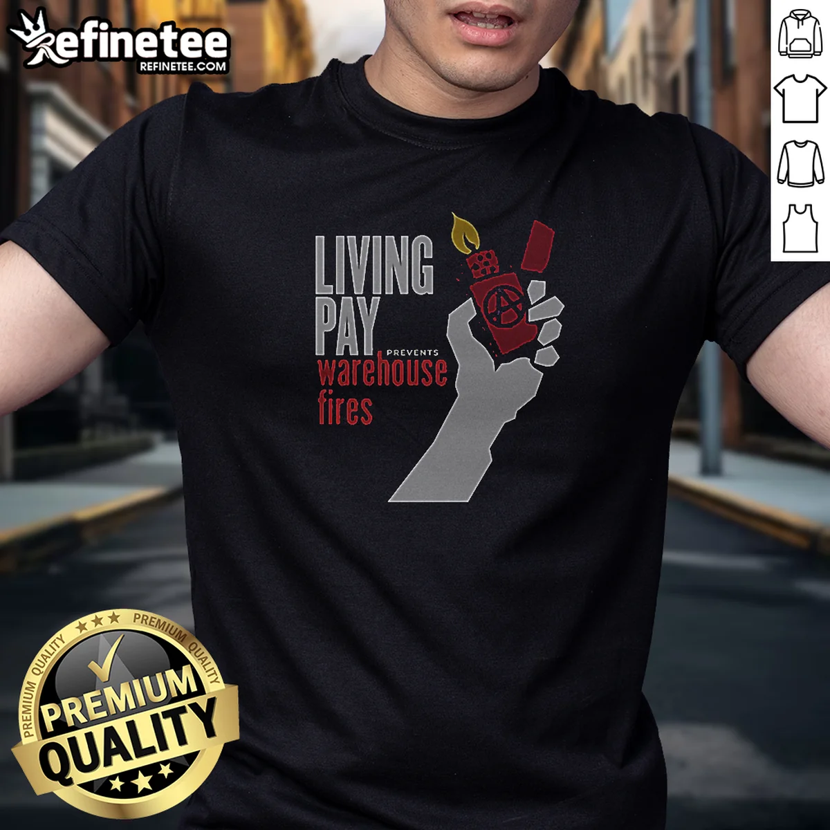 Good Living Wages Prevent Warehouse Fires Shirt Good Living Wages Prevent Warehouse Fires Shirt