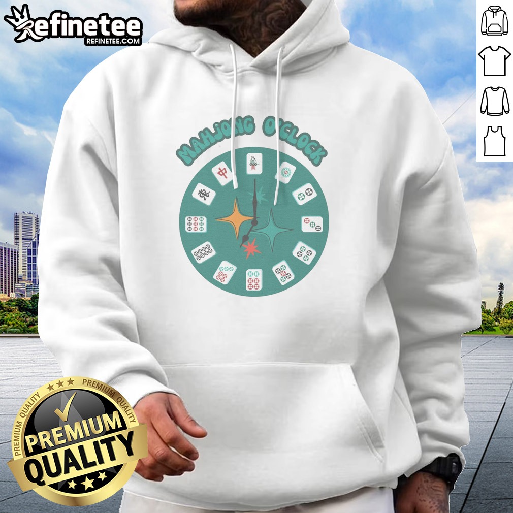 Good Mahjong O'Clock t shirt on Hoodie Good Mahjong O'Clock t shirt shown as a hoodie preview