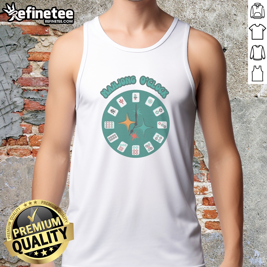 Good Mahjong O'Clock t shirt on Tank Top Good Mahjong O'Clock t shirt shown as a tank top preview