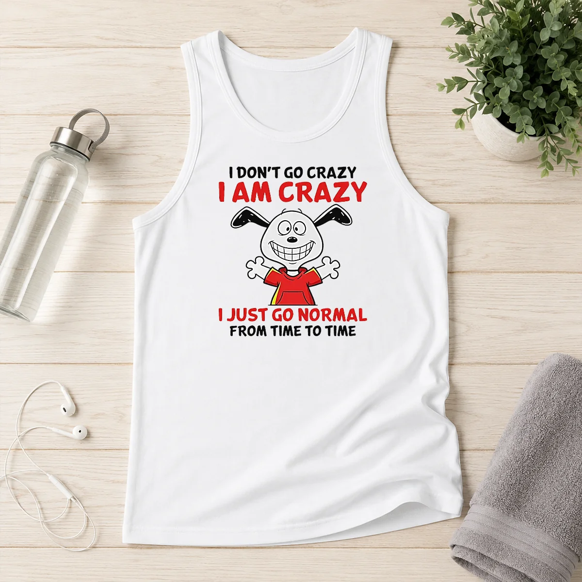 Good Snoopy I Don'T Go Crazy I Am Crazy I Just Go Normal From Time To Time Tank Top