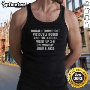 Hot Donald Trump Got Viciously Booed On The Day The Basketball Team Went Up 3 0 tank top displayed on a model
