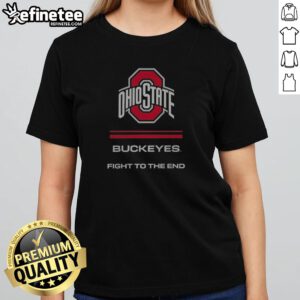 Hot Ohio State Buckeyes Fight To The End girlt shirt displayed on a neutral background