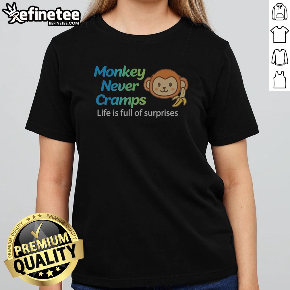 Nice Monkey Never Cramps Life Is Full Of Surprises T Shirt on Classic Shirt Nice Monkey Never Cramps Life Is Full Of Surprises T Shirt shown as a classic shirt preview