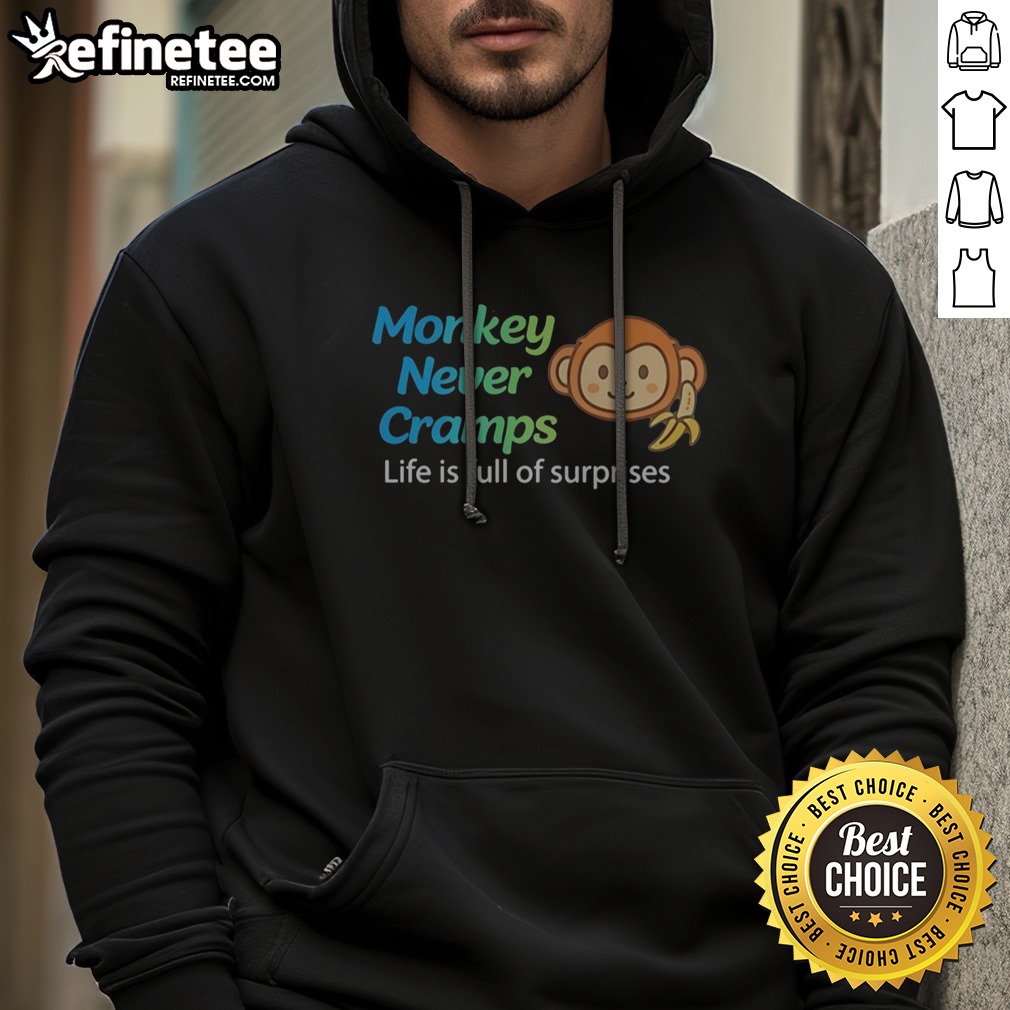 Nice Monkey Never Cramps Life Is Full Of Surprises T Shirt on Hoodie Nice Monkey Never Cramps Life Is Full Of Surprises T Shirt shown as a hoodie preview