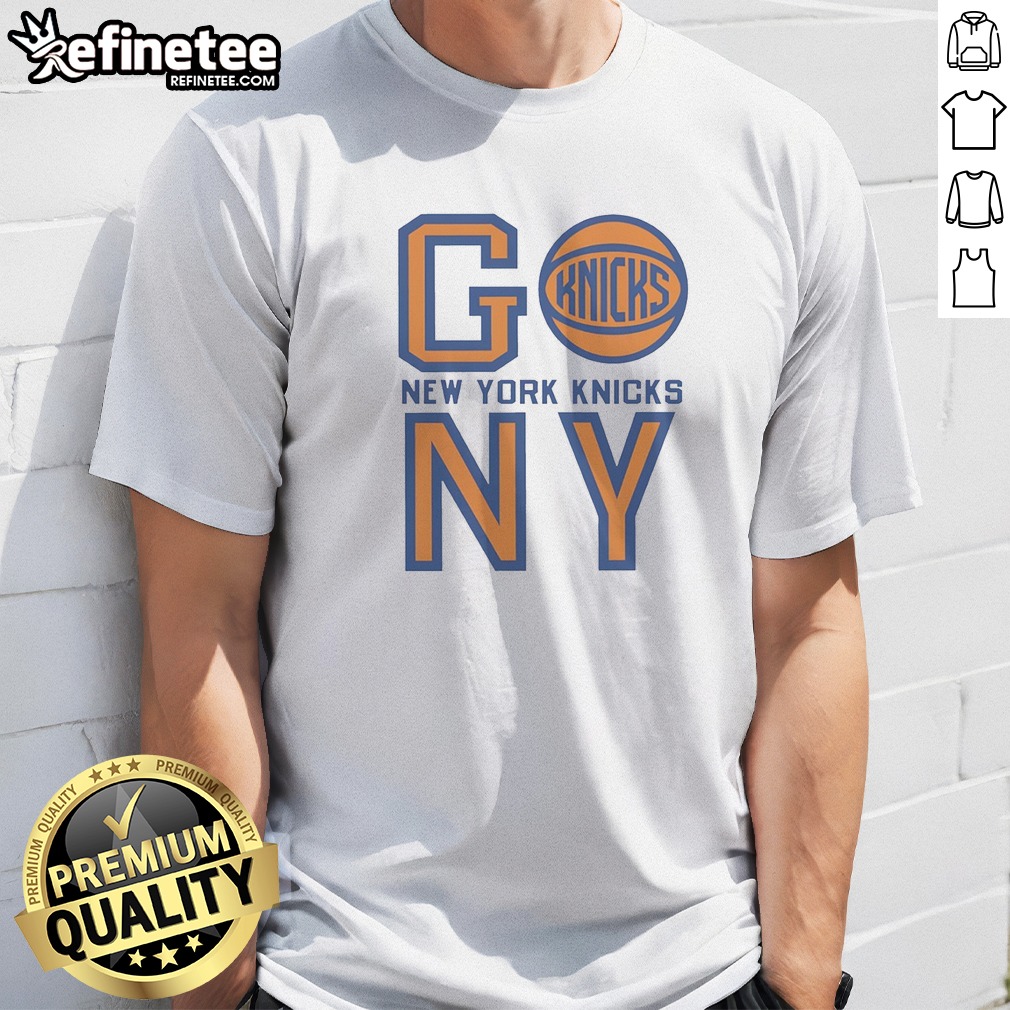 Nice New York Knicks Go New York Knicks NY Basketball Team T Shirt on Classic Shirt Nice New York Knicks Go New York Knicks NY Basketball Team T Shirt shown as a classic shirt preview