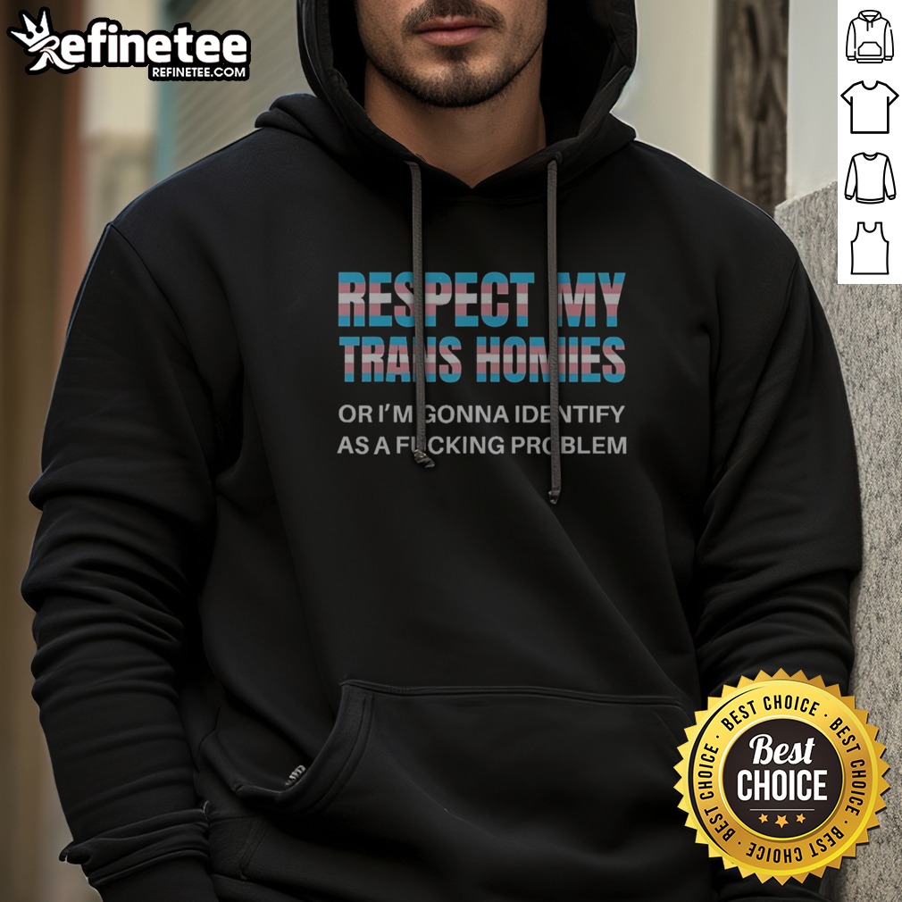 Nice Respect My Trans Homies Gay Pride Month Lgbtq T Shirt on Hoodie Nice Respect My Trans Homies Gay Pride Month Lgbtq T Shirt shown as a hoodie preview
